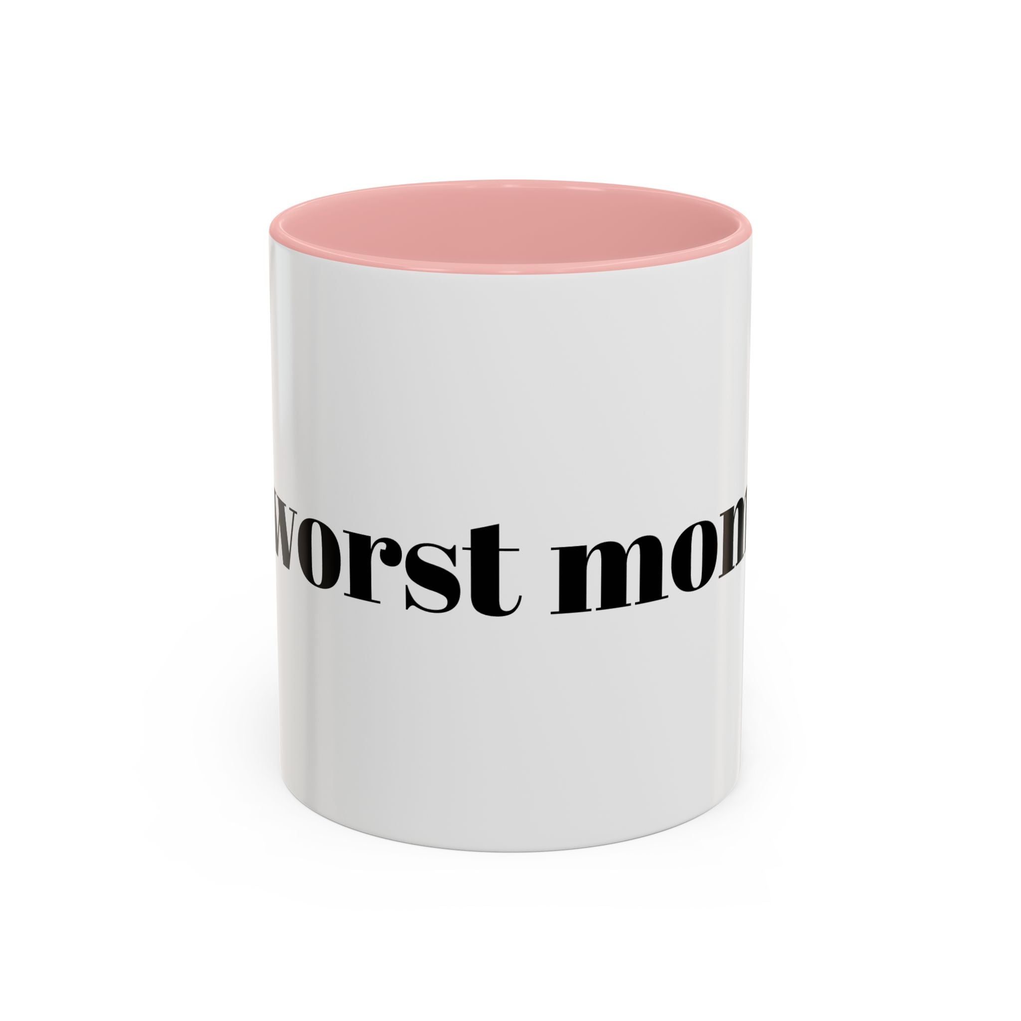 Funny 'Worst Mom' Accent Coffee Mug – Sarcastic Mother's Day Gift