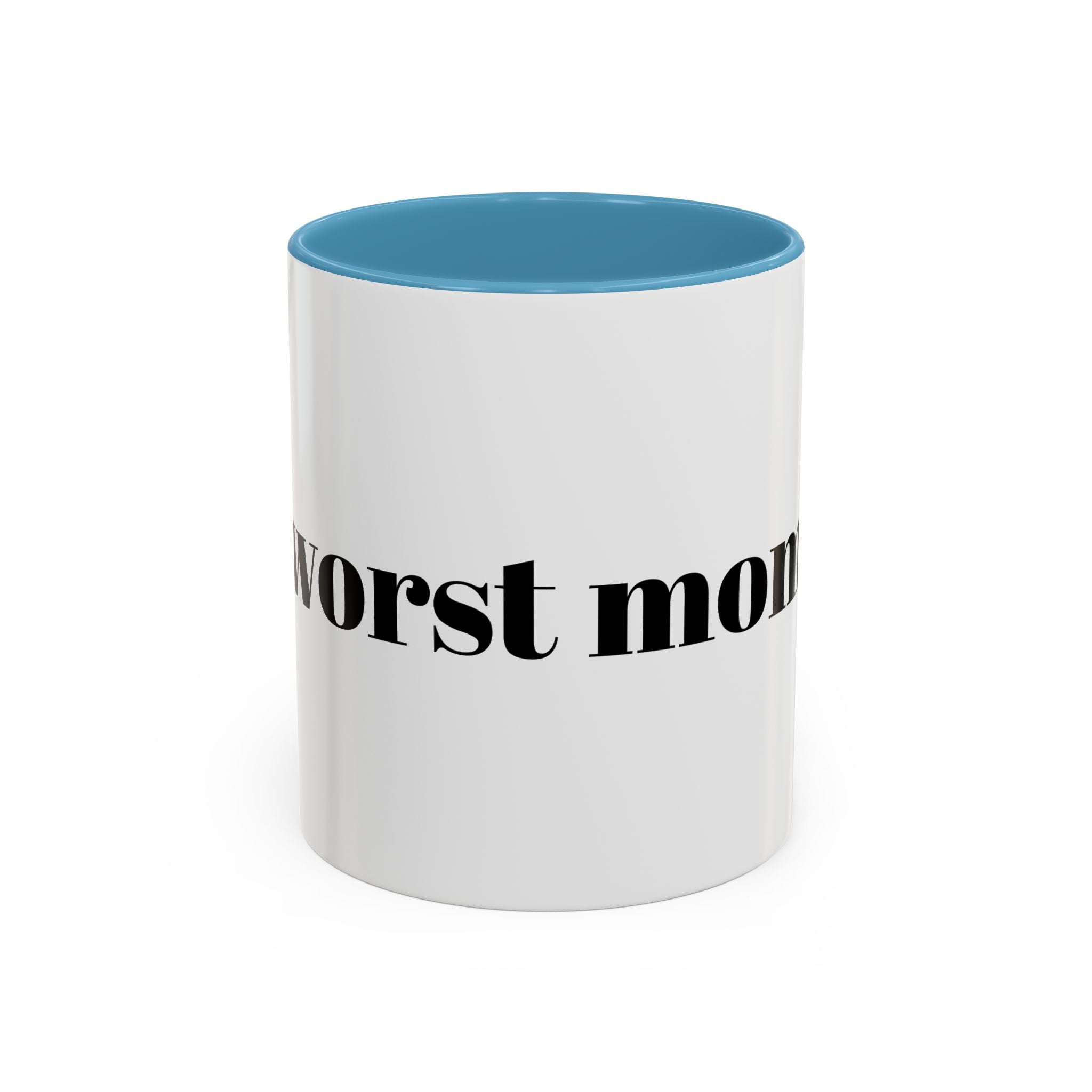Funny 'Worst Mom' Accent Coffee Mug – Sarcastic Mother's Day Gift