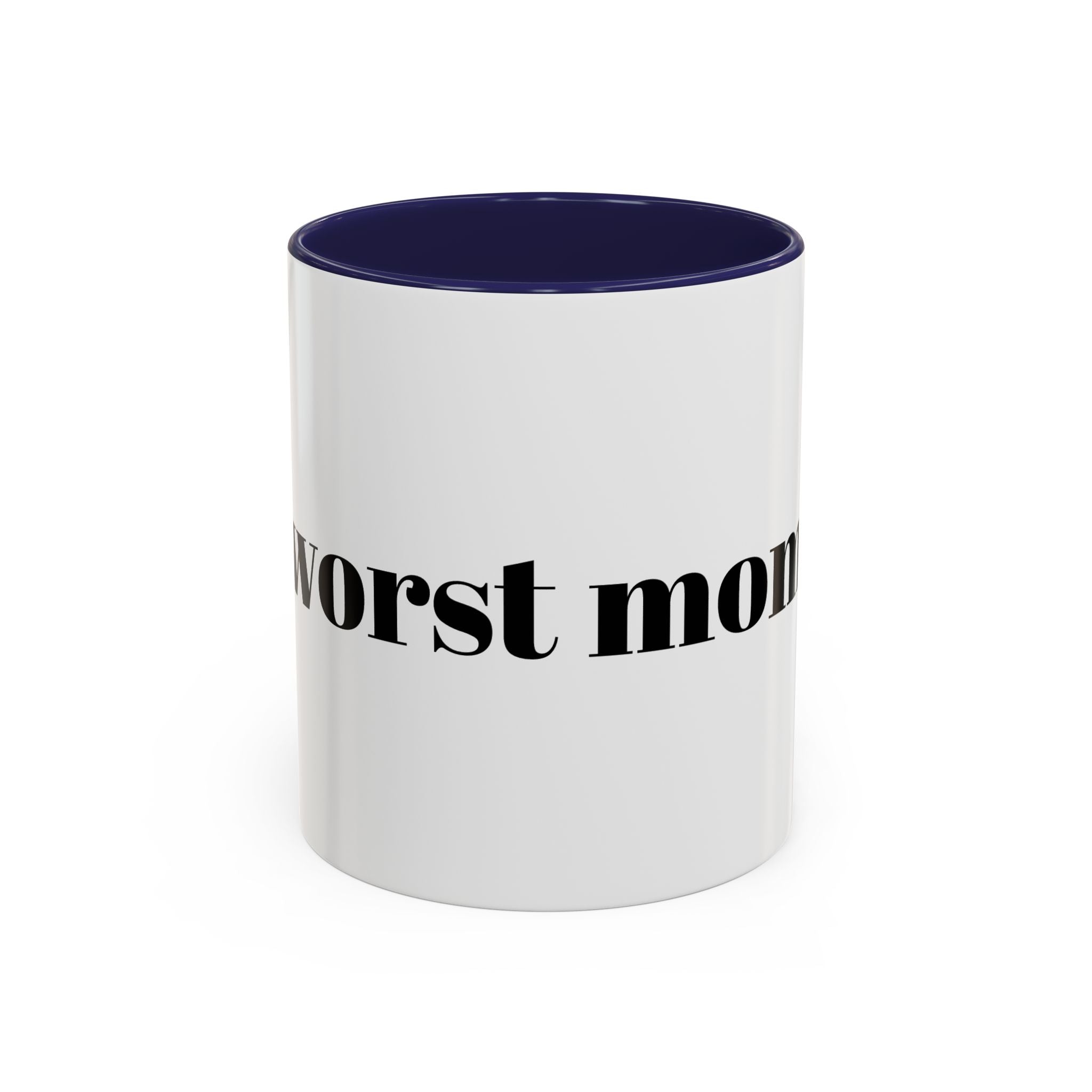 Funny 'Worst Mom' Accent Coffee Mug – Sarcastic Mother's Day Gift